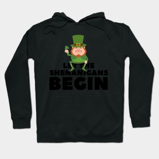 Let the Shenanigans Begin - St. Patrick's Day gift for men Hoodie